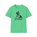 Hiking T-Shirt —"Life Is Better On The Trail"