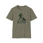 Hiking T-Shirt —"Life Is Better On The Trail"