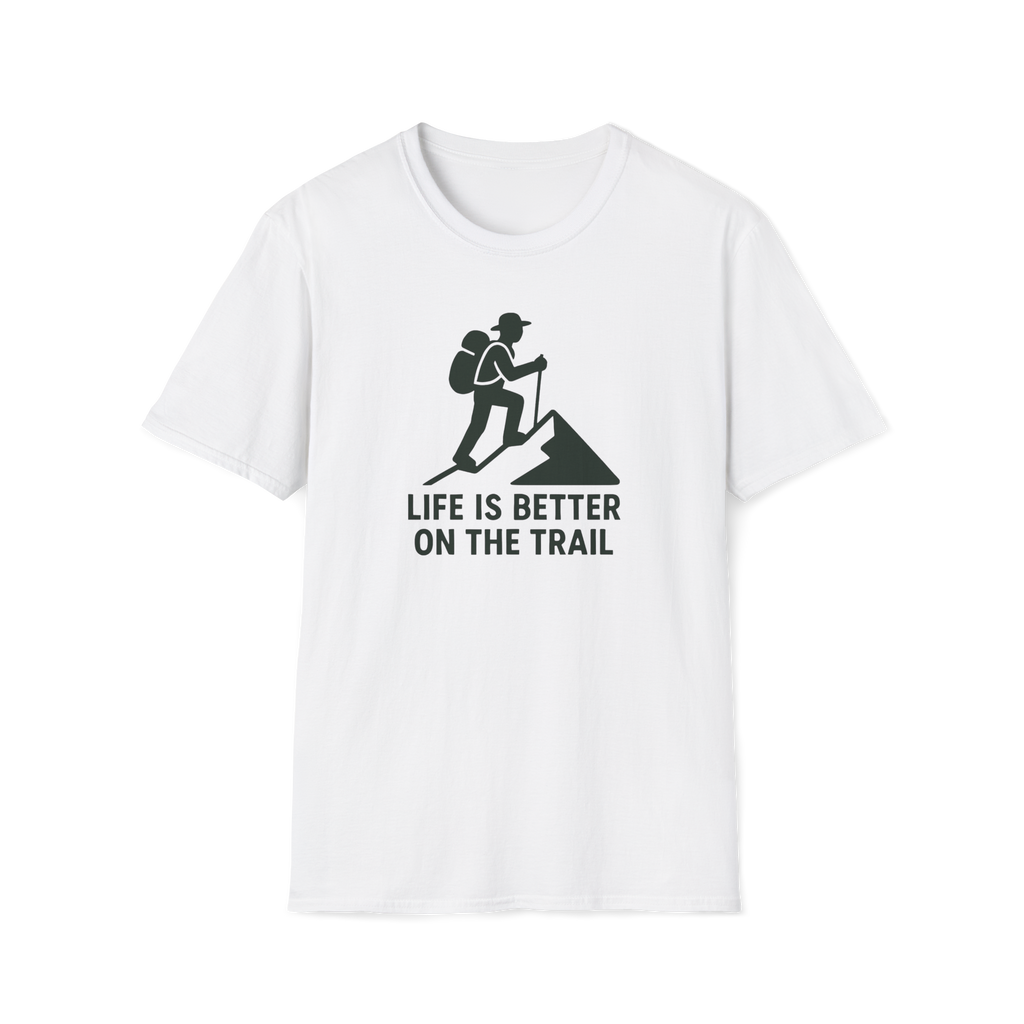 Hiking T-Shirt —"Life Is Better On The Trail"
