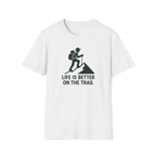 Hiking T-Shirt —"Life Is Better On The Trail"