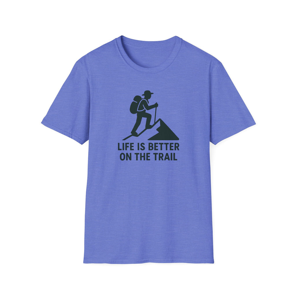 Hiking T-Shirt —"Life Is Better On The Trail"