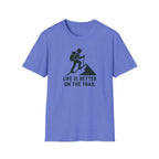 Hiking T-Shirt —"Life Is Better On The Trail"