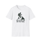 Hiking T-Shirt —"Life Is Better On The Trail"